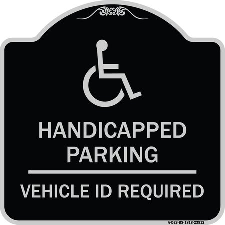 SIGNMISSION Handicapped Parking Vehicle Id Required Handicapped Heavy-Gauge Alum Sign, 18" x 18", BS-1818-23912 A-DES-BS-1818-23912